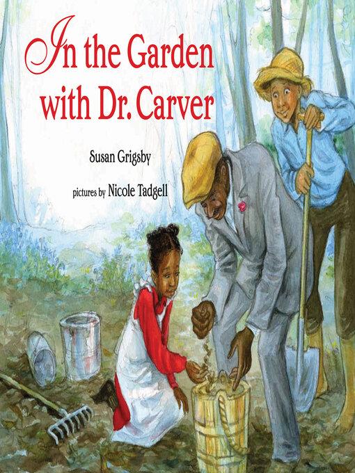 Title details for In the Garden with Dr. Carver by Susan Grigsby - Available